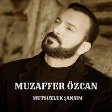 Muzaffer Özcan Mutsuzluk Şansım