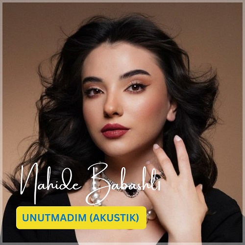 Nahide Babaşlı Unutmadım