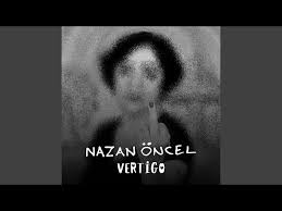 Nazan Öncel Vertigo