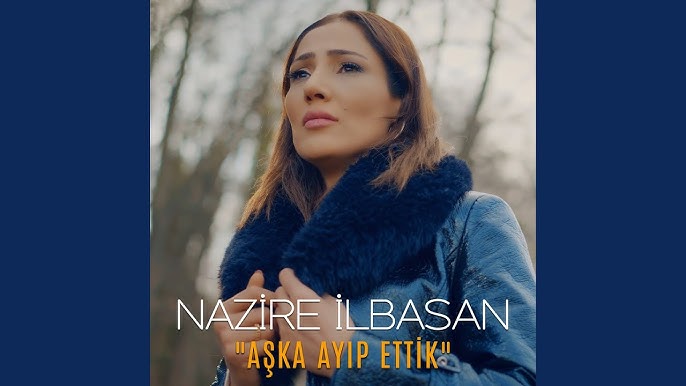 Nazire İlbasan Aşka Ayıp Ettik