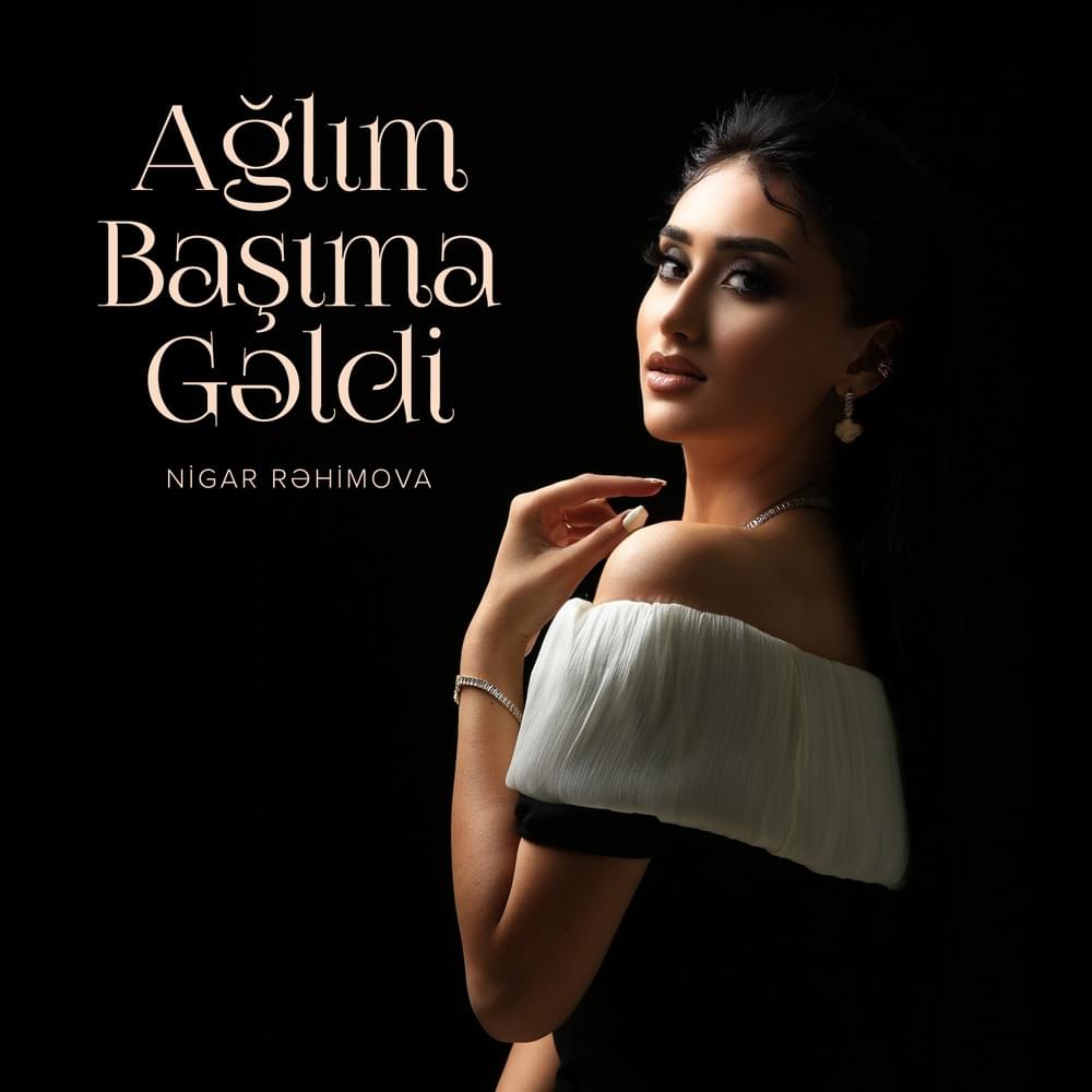 Nigar Rehimova Ağlım Başıma Geldi