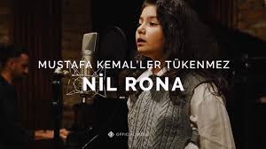Nil Rona Mustafa Kemaller Tükenmez