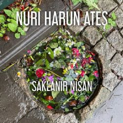 Nuri Harun Ateş Saklanır Nisan