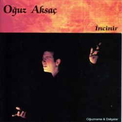 Oğuz Aksaç İncinir