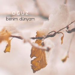 Oğuz Benim Dünyam