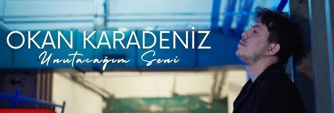 Okan Karadeniz Unutacağım Seni