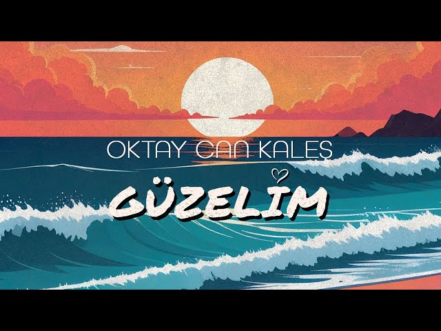 Oktay Can Kaleş Güzelim