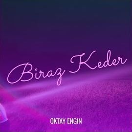 Oktay Engin Biraz Keder