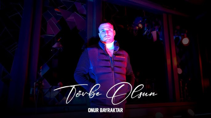 Onur Bayraktar Tövbe Olsun