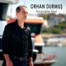 Orhan Durmuş Seveceğim Seni