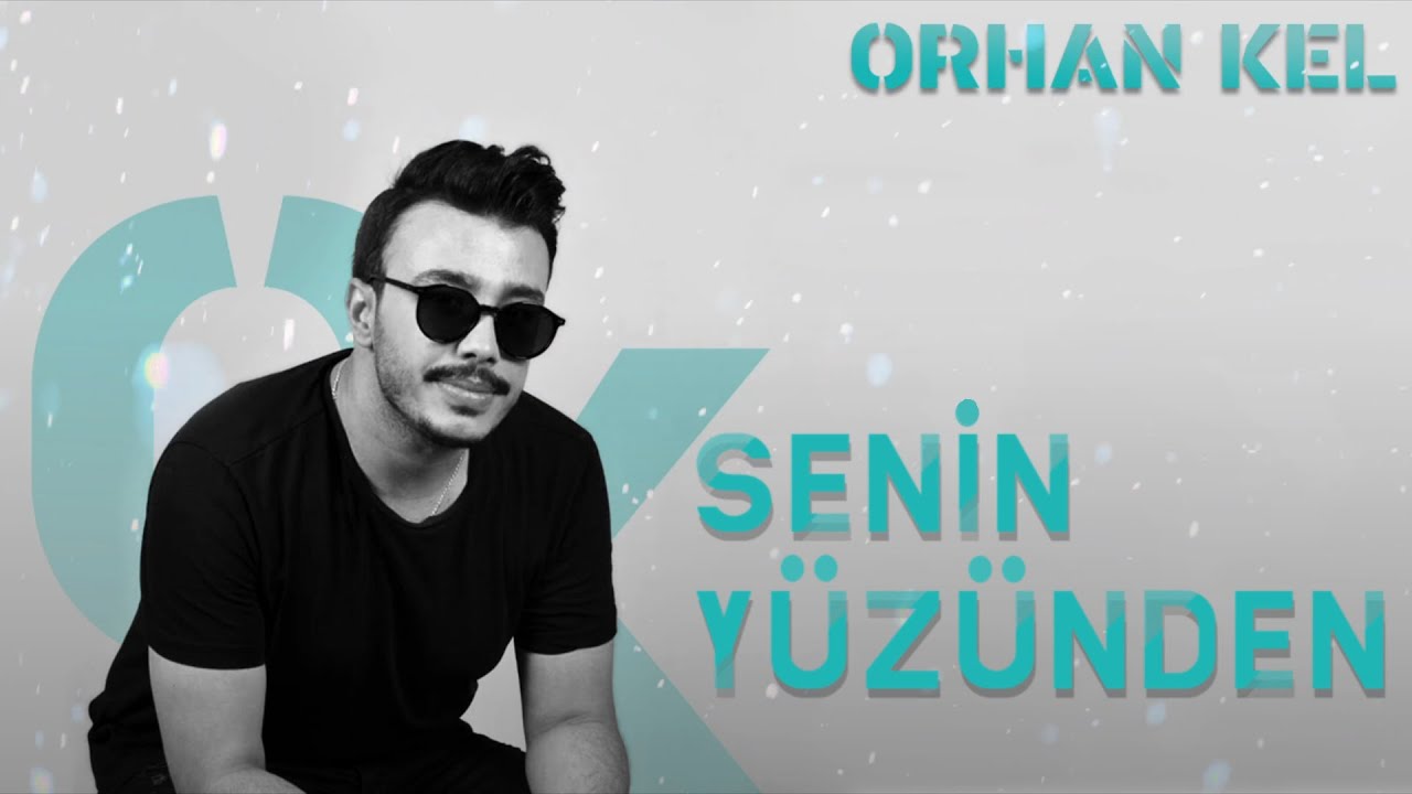 Orhan Kel Senin Yüzünden