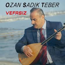Ozan Sadık Teber Vefasız