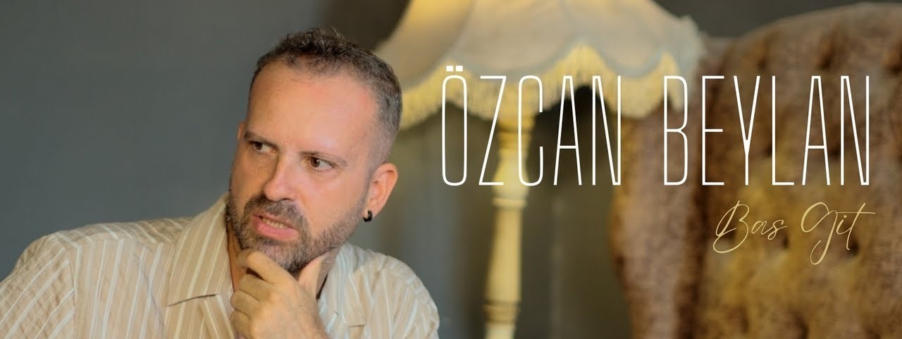 Özcan Beylan Bas Git