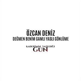 Özcan Deniz Değmen Benim Gamlı Yaslı Gönlüme