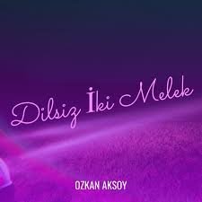 Ozkan Aksoy Dilsiz İki Melek