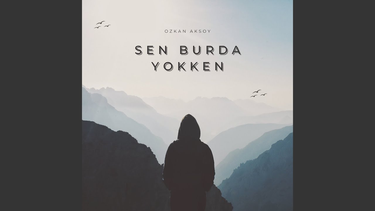 Ozkan Aksoy Sen Burda Yokken