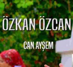 Özkan Özcan Can Ayşem