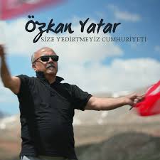 Özkan Yatar Size Yedirtmeyiz Cumhuriyeti