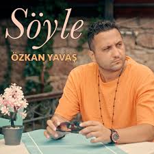 Özkan Yavaş Söyle