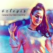 Özleyiş Gidene Dur Denmez İmiş