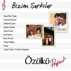 Özülkü Project Bizim Şarkılar