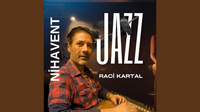 Raci Kartal Nihavent Jazz