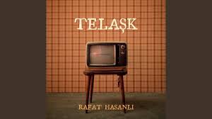 Rafat Hasanlı Telaşk