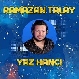 Ramazan Talay Yaz Hancı