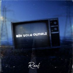 Rauf Bir Yolu Olmalı