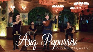 Revan Qaçayev Aşıq Popurrisi