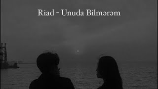 Riad Aşurbeyli Unuda Bilmerem