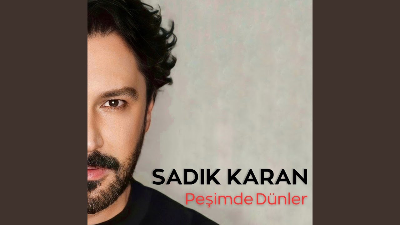 Sadık Karan Peşimde Dünler