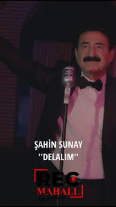 Şahin Sunay Delalım
