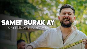 Samet Burak Ay Kız Senin Adın Bayram Mı