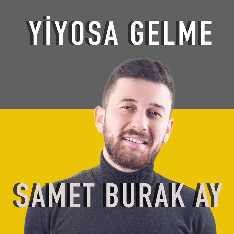 Samet Burak Ay Yiyosa Gelme