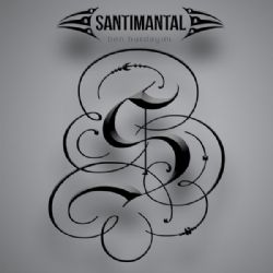 Santimantal Ben Burdayım