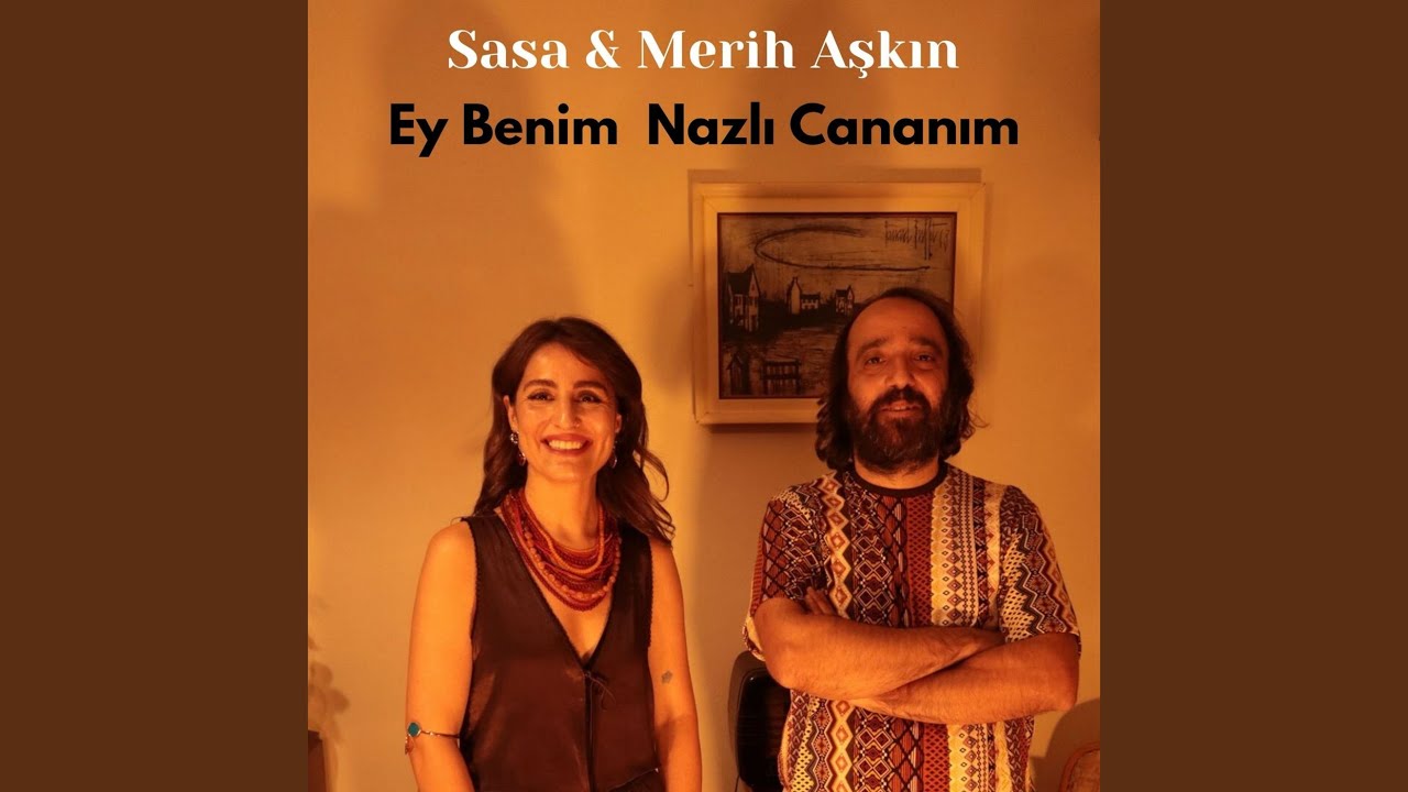 SASA Ey Benim Nazlı Cananım