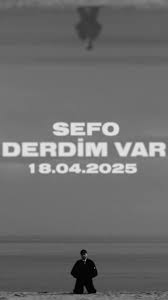 Sefo Derdim Var