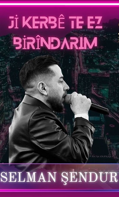 Selman Şendur Ji Kerbe Te Ez Birindarım