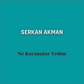 Serkan Akman Ne Kurşunlar Yedim
