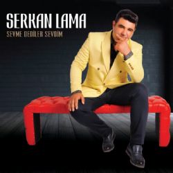Serkan Lama Sevme Dediler Sevdim