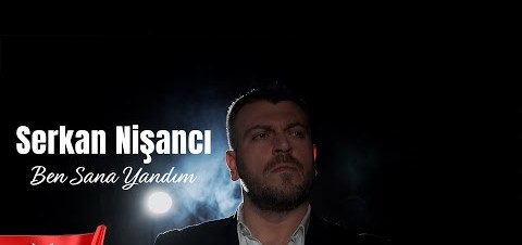Serkan Nişancı Ben Sana Yandım