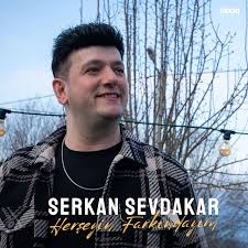 Serkan Sevdakar Herşeyin Farkındayım