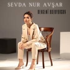 Sevdanur Avşar Dengemi Bozuyorsun