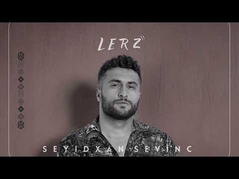 Seyidxan Sevinç LERZ