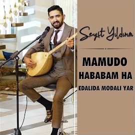Seyit Yıldırım Mamudo, Hababam Ha, Edalıda Modalı Yar