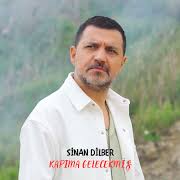 Sinan Dilber Kapıma Gelecekmiş