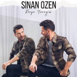 Sinan Özen Körpe Yüreğim