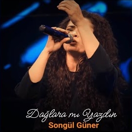Songül Güner Dağlara mı Yazdın