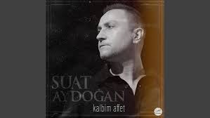 Suat Aydoğan Kalbim Affet